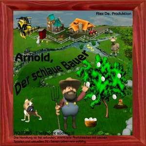 Arnold, der schlaue Bauer