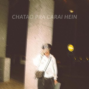 Chatão Pra Caraí Hein