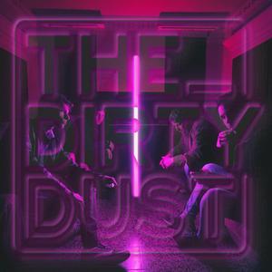 DIRTY DUST