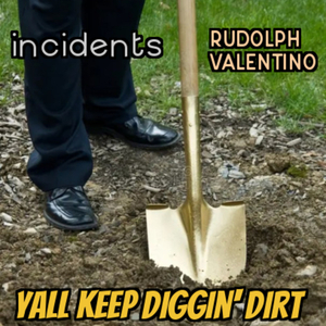 Yall Keep Diggin' Dirt