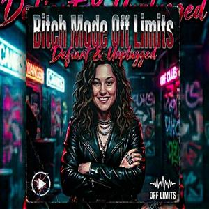 Bitch Mode Off Limits