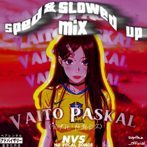 VAITO PASKAL(SPED UP)