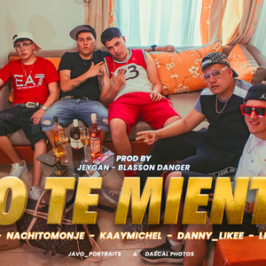 No Te Miento (feat. Danny Lay Lil Jordan Jeygan KaayMichel)