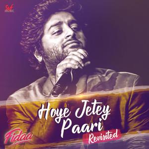 Hoye Jetey Paari (From "Fidaa") (Revisited)