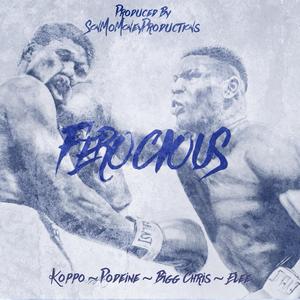 Ferociuos (feat. Podeine, Bigg Chriis & E-Lee)