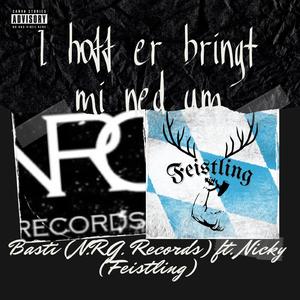 I hoff er bringt mi ned um (feat. Nicky (Feistling)) (Basti (N.R.G. Records) Remix)