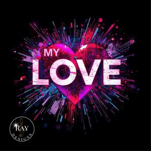 MY LOVE