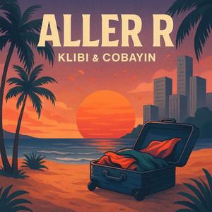 Aller R (feat. Klibi)