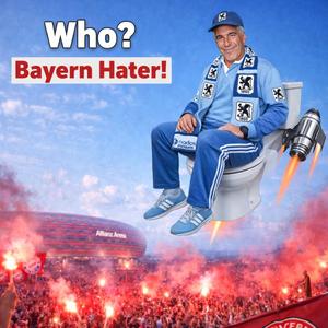 Who? Bayern Hater!