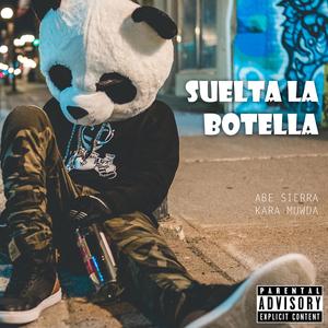 Suelta la Botella (feat. Kara Muwda)