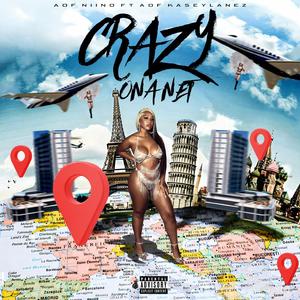Crazy Ona Net (feat. AOF KaseyLanez)