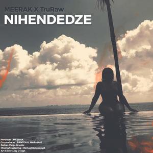 Nihendedze (feat. TruRaw)