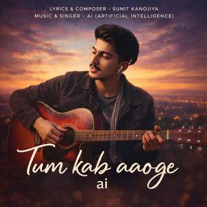 Tum kab aaoge