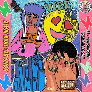 Trax jiggy (Vibe She) (feat. RememberSB & WeSingCin)