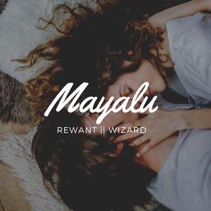 Mayalu (feat. Rewant) (Wizard Remix) (Wizard Remix)