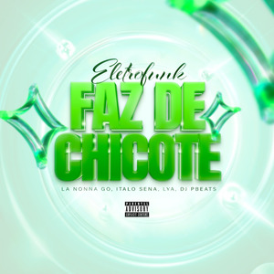 Faz de Chicote (Eletrofunk)