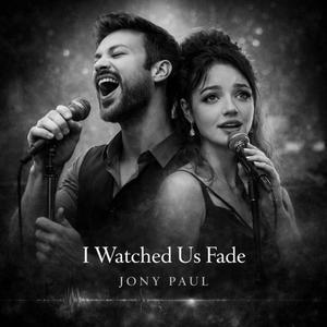 I Watched Us Fade (Duet)