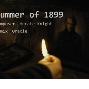 Hecate骑士小姐 - Summer of 1899（remix）