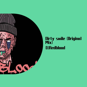 群星-Redblood - Dirty smile (Original Mix)（DJRedblood Remix）