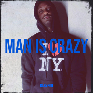 Man Is Crazy