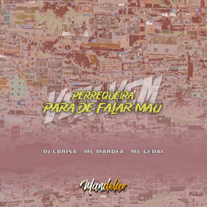 Vem Vem Perrequeira para de Falar Mau