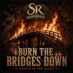 Burn the Bridges Down