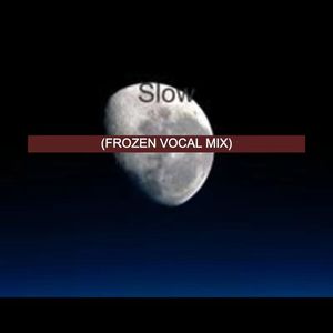 Slow (Frozen Vocal Mix)