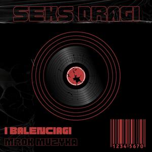 Seks dragi i balanciagi