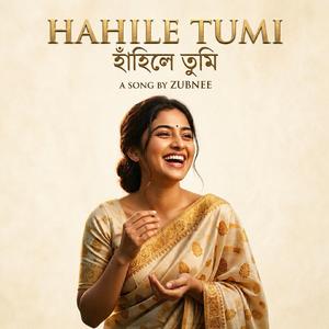 Hahile Tumi (হাঁহিলে তুমি) (feat. Zubnee)