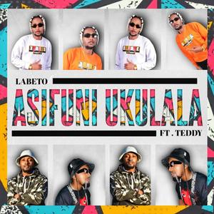 Asifuni ukulala (feat. Teddy)