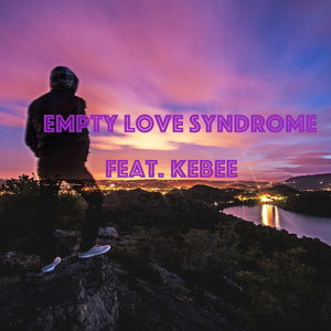 Empty Love Syndrome (feat. Kebee)