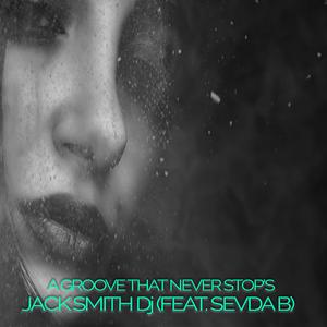 A groove that never stop's (feat. Sevda B)