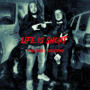 Life is Short (feat. LilOzzyBoy)
