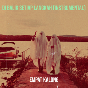 Di Balik Setiap Langkah (Instrumental)