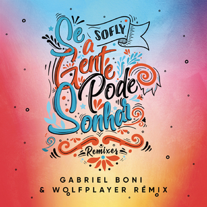 Se a Gente Pode Sonhar (Gabriel Boni, Wolf Player Remix)