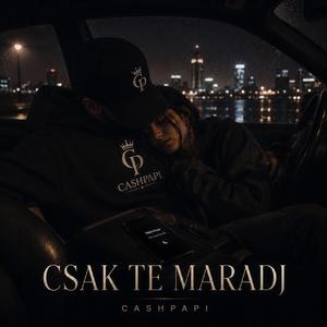 Cashpapi-Csak Te Maradj