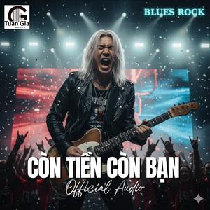 Còn Tiền Còn Bạn (Blues Rock)