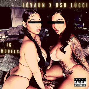 IG Models (feat. BSD Lucci & Jovaun)