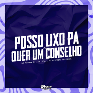 Posso Lixo Pá Vs Quer um Conselho