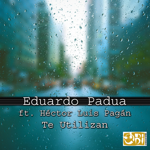 Te Utilizan (feat. Hector L Pagan)