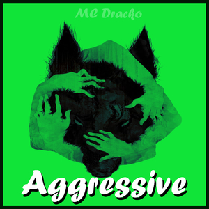 Aggressive