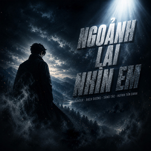 Ngoảnh Lại Nhìn Em