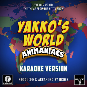 Yakko's World (From "The Animaniacs Yakko's World") (Karaoke Version)