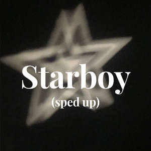 starboy (sped up)