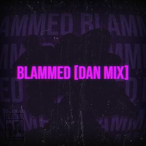 Blammed (Dan Mix)