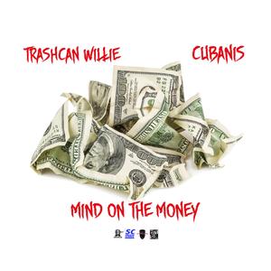 Mind on the Money (feat. Cubanis)