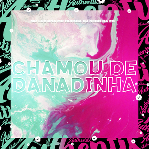 Chamou de Danadinha