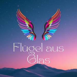 Flügel aus Glas
