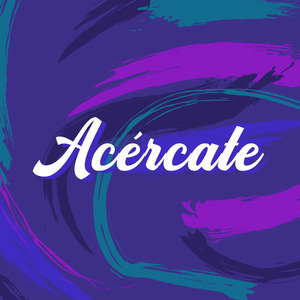 Acércate