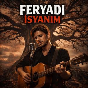 Feryadı İsyanım